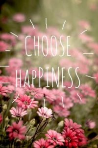 Choose happiness!